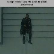 Sleep Token Take Me Back To Eden Got Me Like
