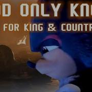 God Only Knows For KING COUNTRY AMV Shadow Tribute