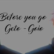 Jujutsu Kaisen AMV Geto Suguru Gojo Satoru Before You Go