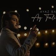 Ayaz Babayev Ay Tənli Qadın Rəsmi Musiqi Videosu