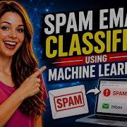 Spam Email Classifier Using Machine Learning Full Project Step By Step Machinelearning