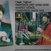 Yaşar Yağmur Ömrümce Hep Adım Adım Sabret Gönül Yemeninde Hare Var 1992