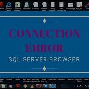 How To Solve SQL Server Browser Connection Error