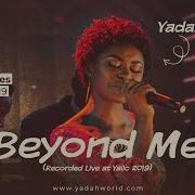 Yadah Beyond Me Official Video YADAH LIVE IN CONCERT 2019