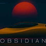Obsidian Electronic Chillwave Synthwave