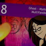 G H O S T OPEN Multifandom MEP