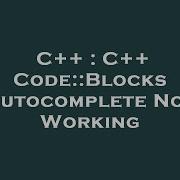 C C Code Blocks Autocomplete Not Working
