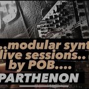 Modular Synth Live Sessions Parthenon By POB Patch From Scratch