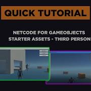 QUICK TUTORIAL Netcode For GameObjects Starter Assets Third Person Character Controller UNITY