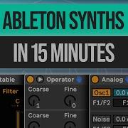 Ableton Synths Explained In 15 Minutes Analog Wavetable Operator Beginners Tutorial