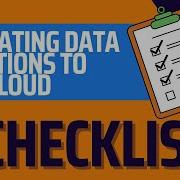Migrating Data Solutions To The Cloud A Checklist