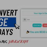 JavaScript Days Converter Convert Age In Days Source Code