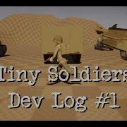 Tiny Soldiers Dev Log 1