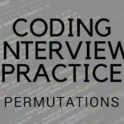 CODING INTERVIEW PRACTICE EP 8 PERMUTATIONS