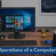 5 Basic Operations Of A Computer Basic Computer