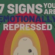 7 Signs You Re Emotionally Repressed