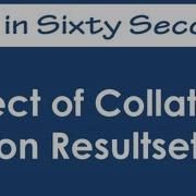 Effect Of Collation On Resultset SQL In Sixty Seconds 026