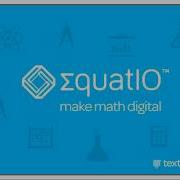 EquatIO Intro
