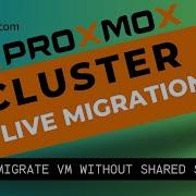 Proxmox Live Migration For VM Without Downtime Step By Step Guide ProxmoxCluster