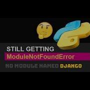 Fix ModuleNotFoundError No Module Named Django Python Import Error If Installed If Exists