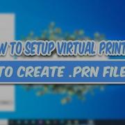 How To Setup Virtual Printer Driver To Create PRN File