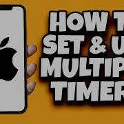 How To Set Multiple Timers On IOS 17 Latest Update