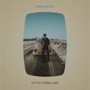 Never Gonna Last Radio Edit