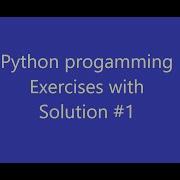 Python Programming Exercises With Solutions 1