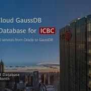 Huawei Cloud GaussDB A Better Database For ICBC