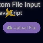 Custom File Input With Just HTML CSS No JS