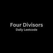 LeetCode 1390 Sum Of Four Divisors Complete Solution With Math Optimization