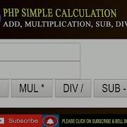 Calculator Using Php Addition Subtraction Multiplication Division In Php Php Tutorial