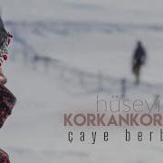 Çaye Berbena Hüseyin KORKANKORKMAZ