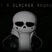 UNDERTALE LAST CORRIDOR NOT A SLACKER ANYMORE