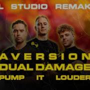 Dual Damage Aversion Pump It Louder FL Studio Remake