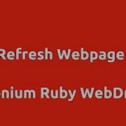 Selenium Ruby Refresh Webpage