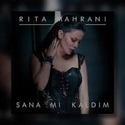 Rita Mahrani Sana Mı Kaldım