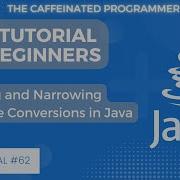 Widening And Narrowing Reference Conversions In Java Java Tutorial For Beginners