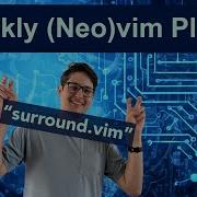 Surround Vim Weekly Neo Vim Plugin