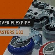 Tutorial Casters 101 Flexpipe