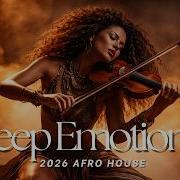 Violin Session Afro House Mix 2026 Deep Emotional Tribal Vibes