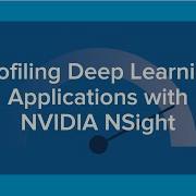 Profiling Deep Learning Applications With NVIDIA NSight