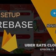 How To Setup Firebase Ionic Or Angular Project Any Web App Uber Eats Clone App Episode 2