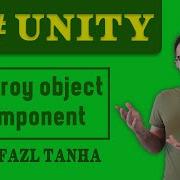 Destroy An Object Or A Component By C In Unity