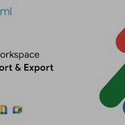 Google Workspace Data Import Export