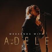 Adele One And Only Weekends With Adele Live