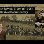 The Welsh Revival The 1904 Revival That Shook The Whole Earth