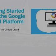 Overview Of The Google Cloud Platform