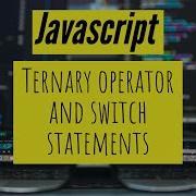 Ternary Operator And Switch Statements In Javascript