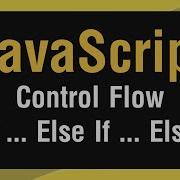 Learn JavaScript In Arabic 12 Control Flow If Else If Else Conditions